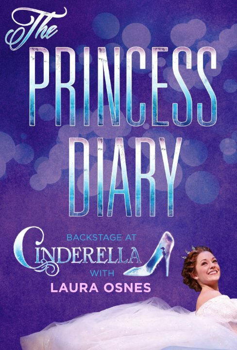 The Princess Diary: Backstage at «Cinderella» with Laura Osnes (2013)