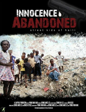 Innocence Abandoned: Street Kids of Haiti (2013)