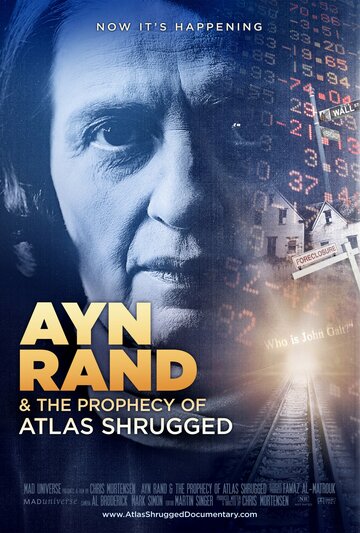 Ayn Rand & the Prophecy of Atlas Shrugged (2011)