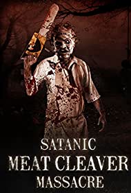 Satanic Meat Cleaver Massacre (2017)