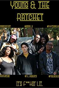 Young and the Ratchet (2017)