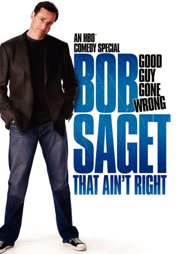 Bob Saget: That Ain't Right (2007)