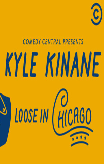 Kyle Kinane: Loose in Chicago (2016)