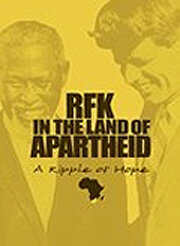 RFK in the Land of Apartheid: A Ripple of Hope (2009)