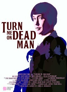 Turn Me On, Dead Man (2009)