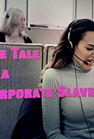 The Tale of a Corporate Slave (2019)